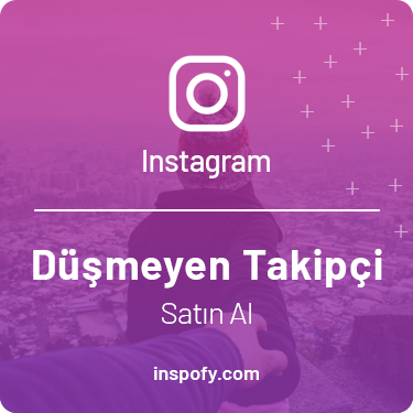 Instagram Düşmeyen Takipçi Satın Al