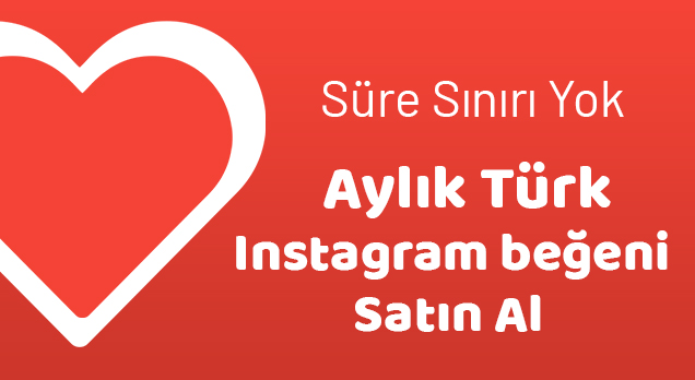  Instagram Aylık Türk Beğeni Satın Al 