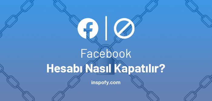 Facebook hesabını nasıl kapatılır & kitlenir?