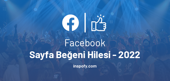  Facebook Sayfa Beğeni Hilesi 2022 
