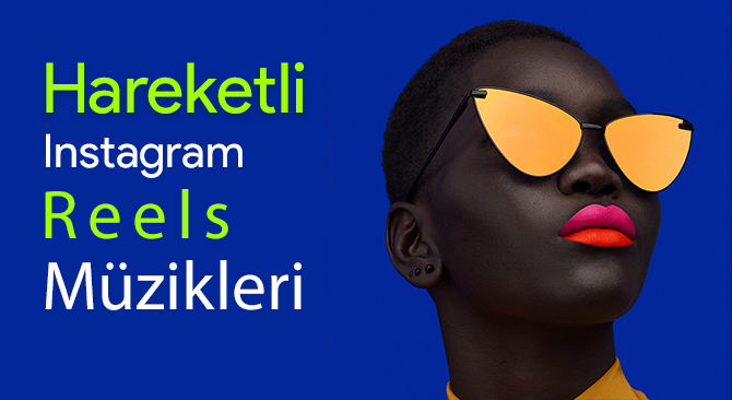 instagram hareketli reels müzikleri