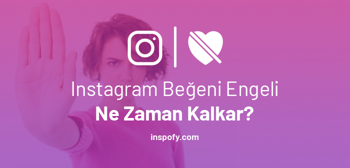 Instagram beğeni engeli ne kadar sürede kalkar