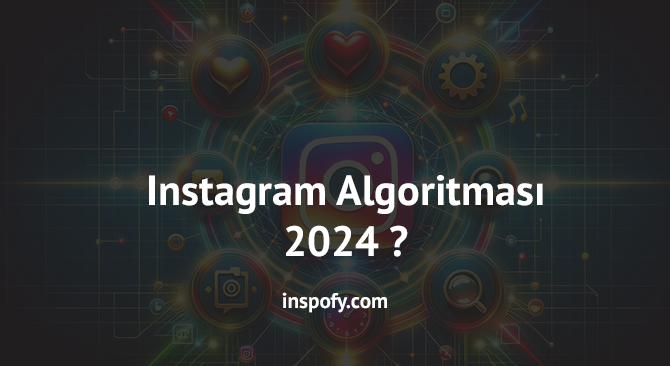 Instagram 2024 Reels algoritması nasıl işliyor?