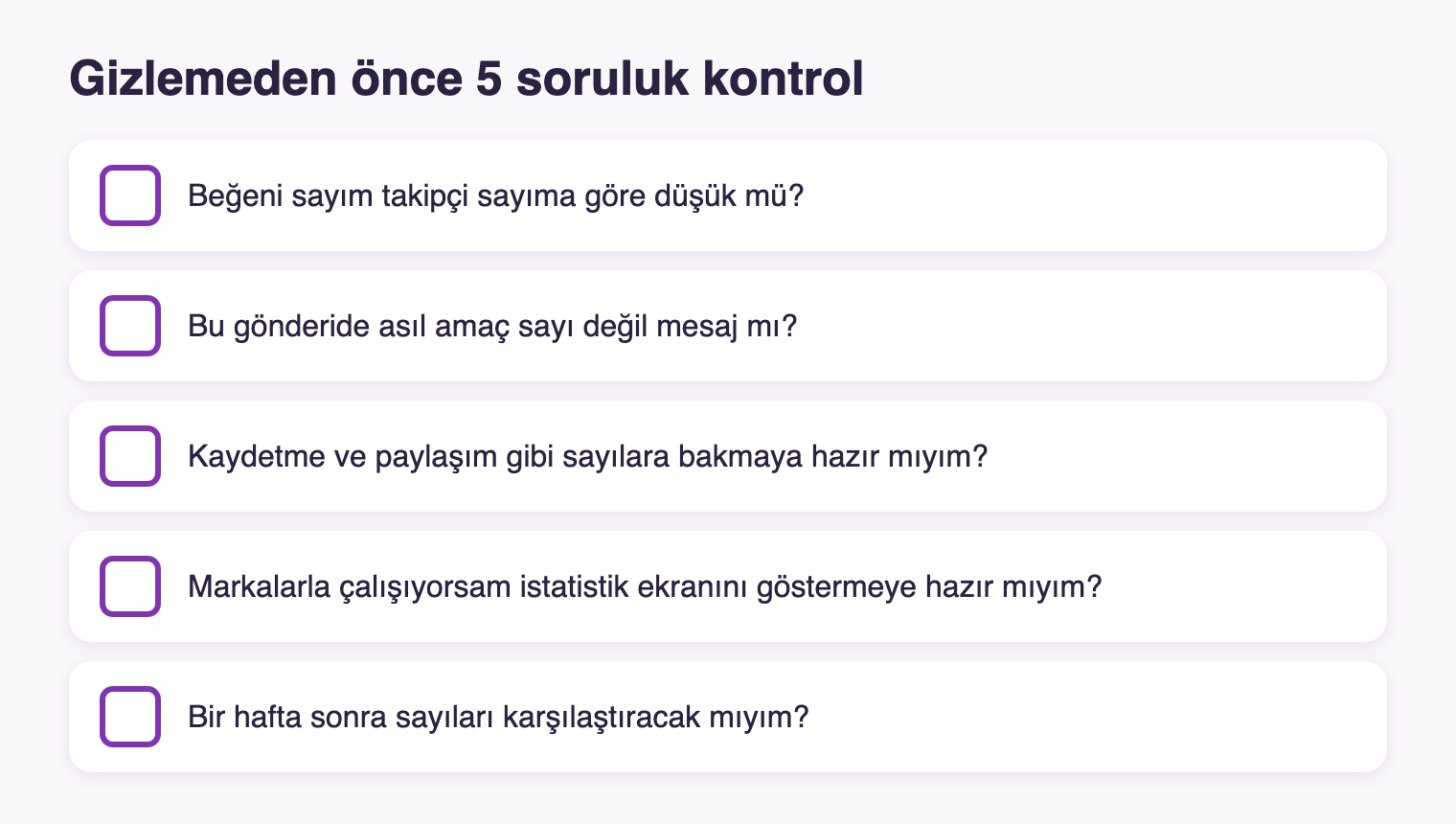 Beğeni sayısını gizlemeden önce cevaplanması gereken beş soruluk kontrol listesi