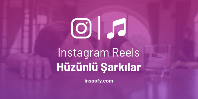 Instagram'da popüler hüzünlü & acılı aşk şarkıları