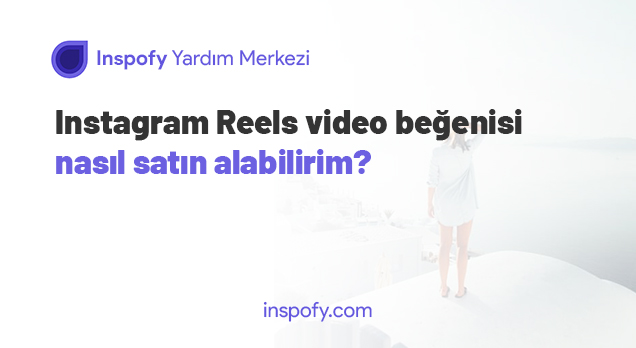 Instagram reels beğeni nasıl satın alabilirim?